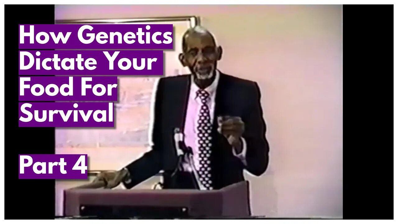 PT. 4 - DR SEBI LECTURE - GENETICS DICTATE YOUR FOOD FOR SURVIVAL #drsebi #drsebilecture