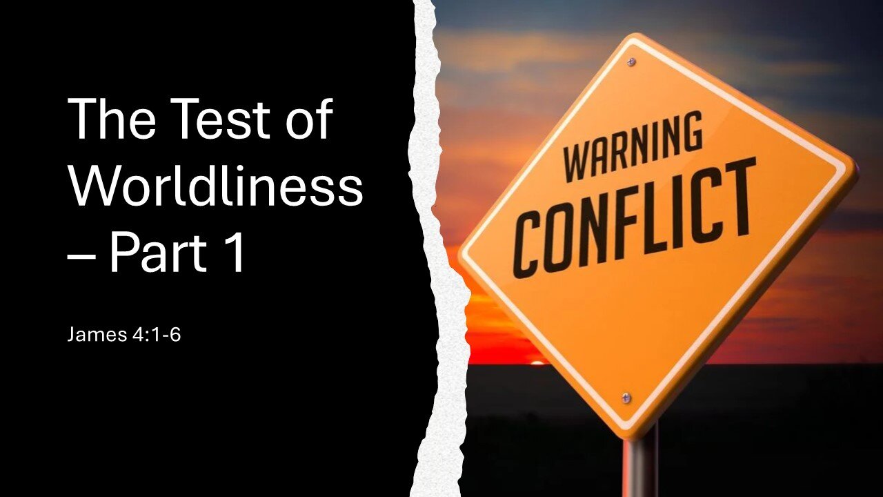 July 14, 2024 - "The Test of Worldliness, Part 1" (James 4:1-6)