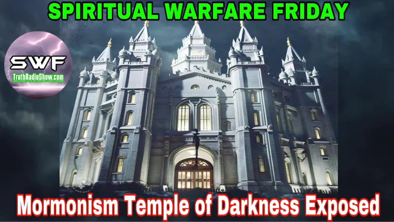 Mormonism Temple of Darkness Exposed From Within - Spiritual Warfare Friday