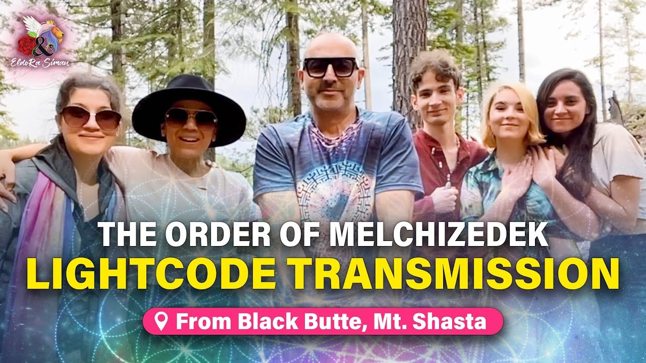 The Order of Melchizedek: Lightcode Transmission from Black Butte, Mt. Shasta ✨