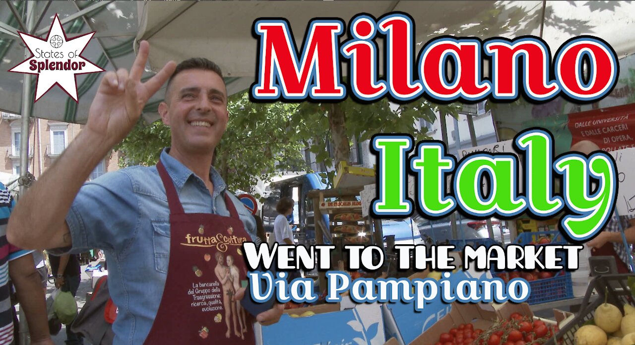 MILAN UNDER BETTER DAYS | Went to the market: Viale Pampiano, Milan, Italy | States of Splendor