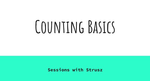 Sessions with Strusz: Counting Basics