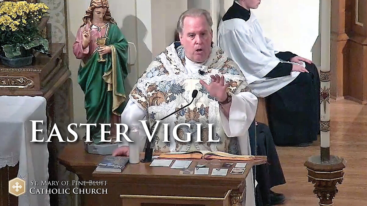 Fr. Richard Heilman's Sermon for the Easter Vigil, April 3, 2021