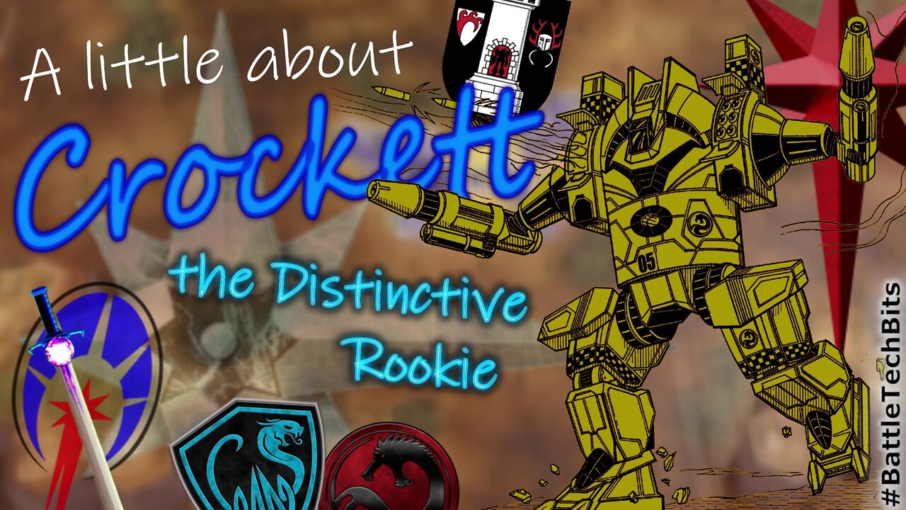 A little about BATTLETECH - Crockett, the Distinctive Rookie