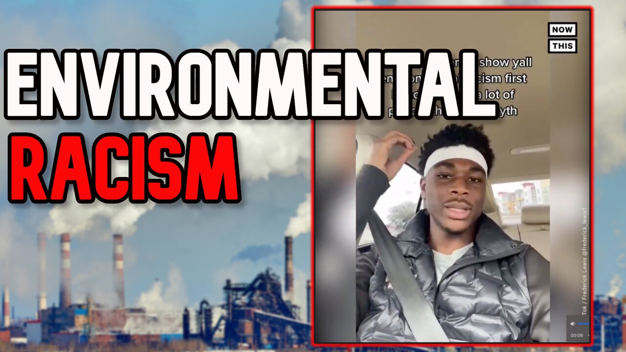 Environmental Racism | Literally EVERYTHING is Racist