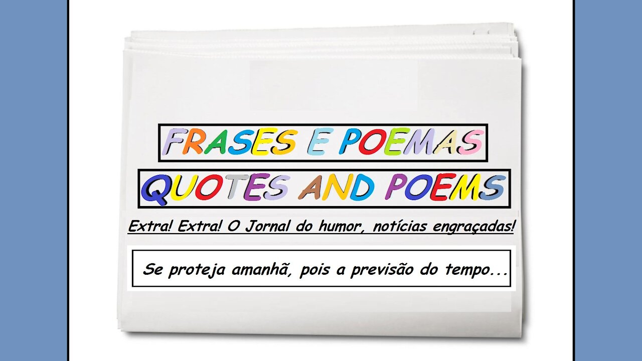 Notícias engraçadas: Se proteja amanhã, pois a previsão do tempo... [Frases e Poemas]