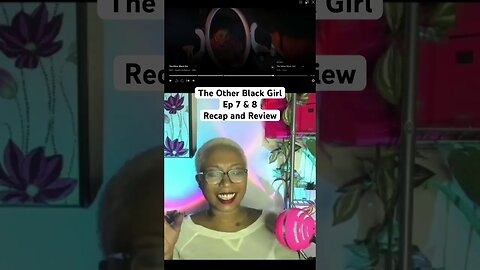 #TheOtherBlackGirl Ep 7 & 8 Recap and Review #shorts