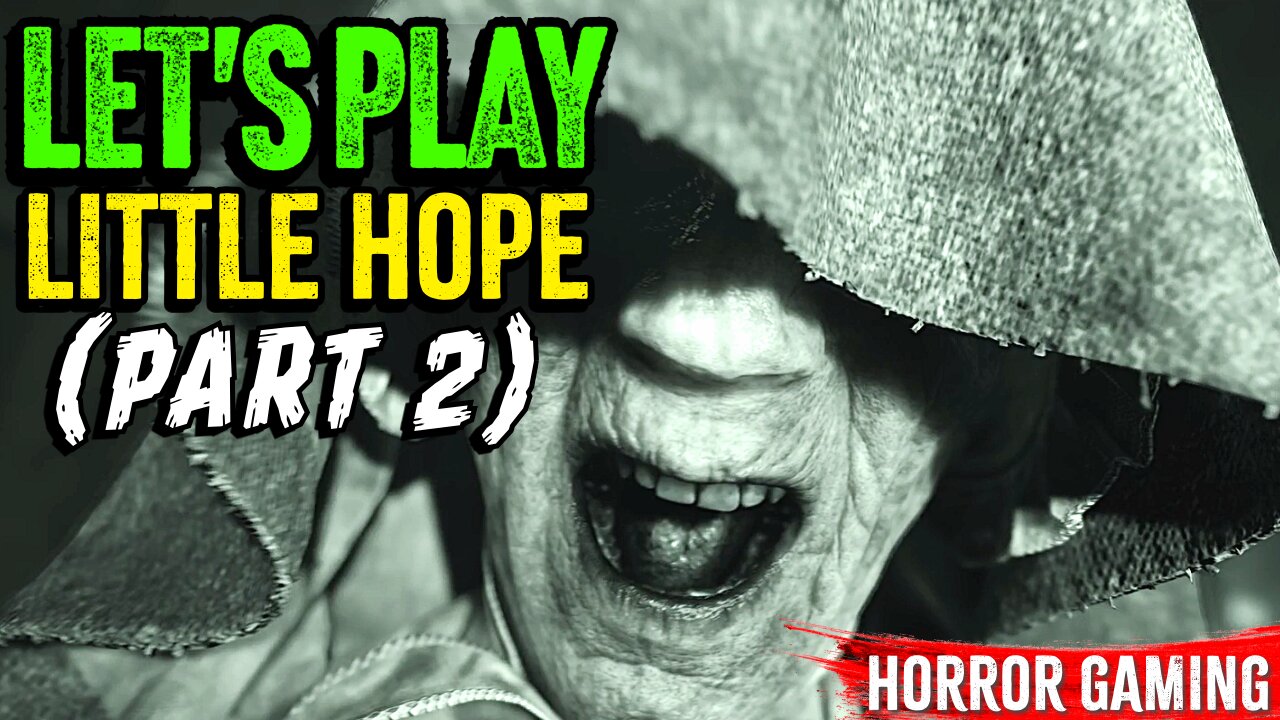 Little Hope (Gameplay Part 2)