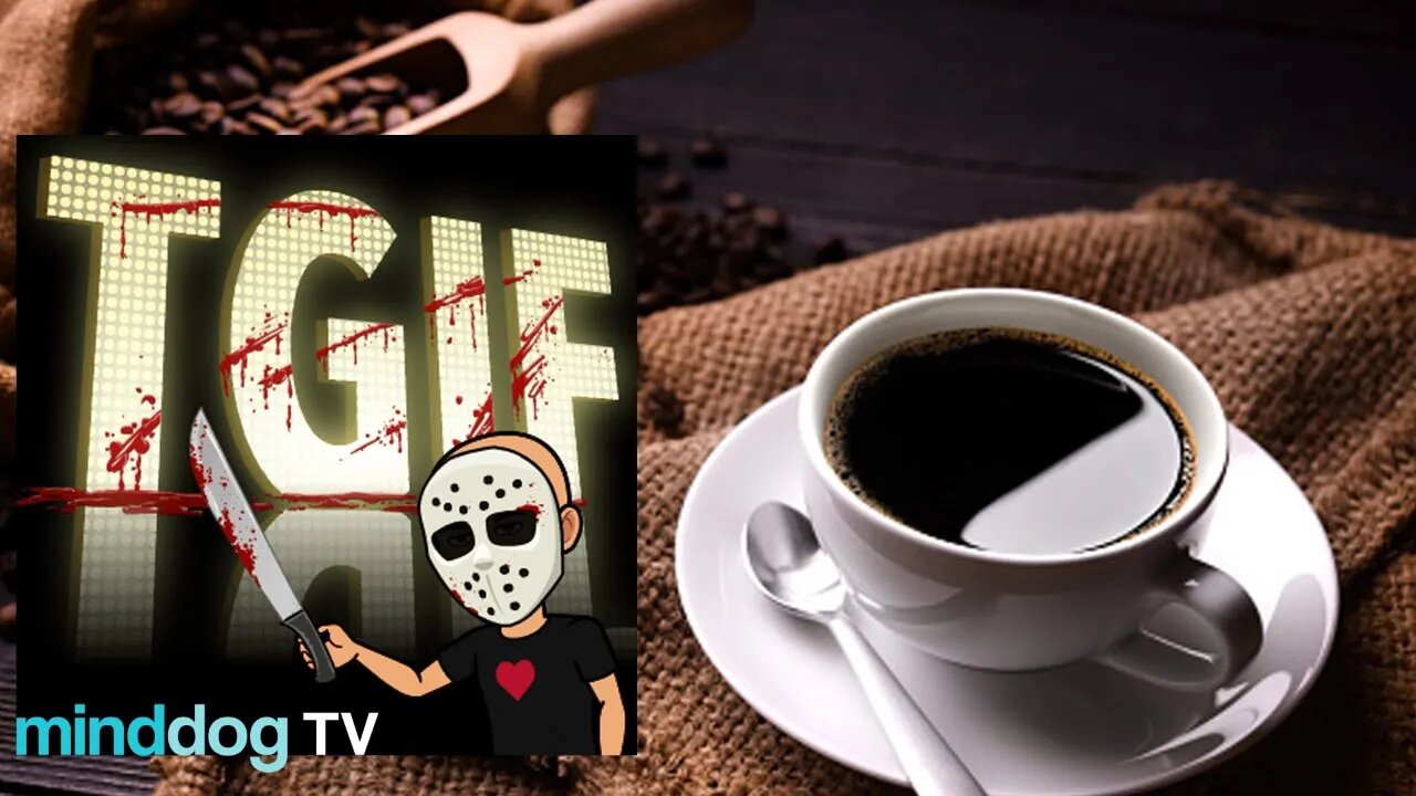 Coffee with the Dog EP239- Frightening Friday