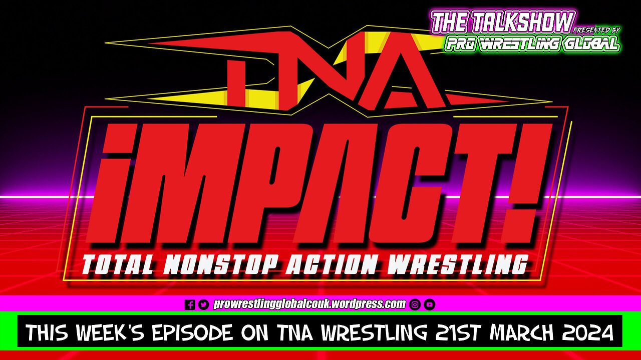 This Week’s Episode of TNA Wrestling 21st March 2024