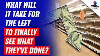 What Will It Take For The Left To Finally See What They've Done?