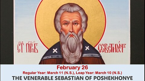 The Lives of Saints: Feb. 26 (Reg. Year: Mar. 11 (N.S.), Leap Year: Mar. 10 (N.S.) VEN. SEBASTIAN