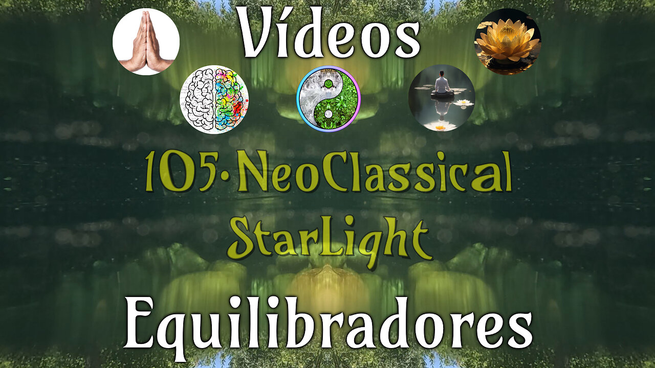 105 · 📹Videos Equilibradores☯️🎧♥️🕉️Atencion👁️Concentracion🎯Meditacion🧘‍♂️