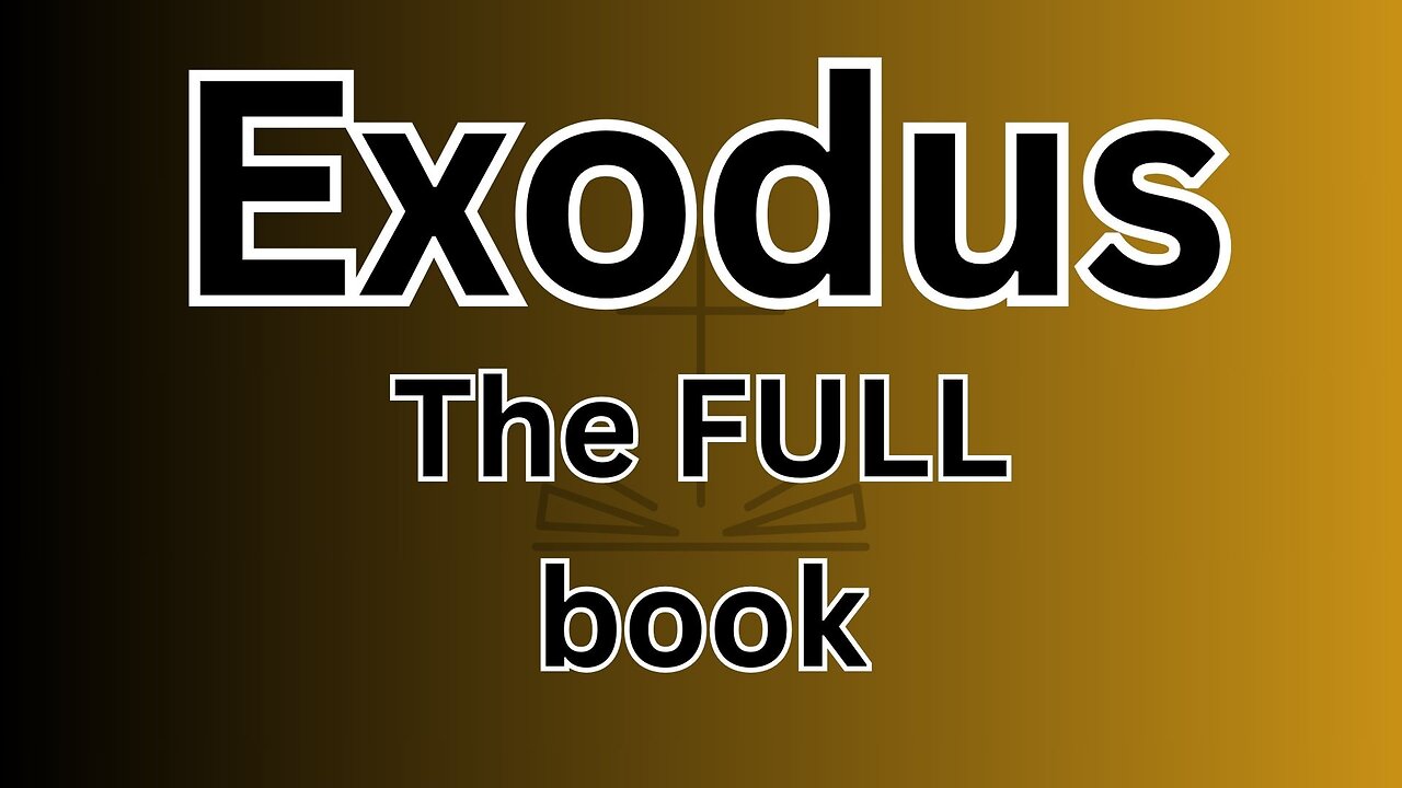 Exodus - The FULL book!