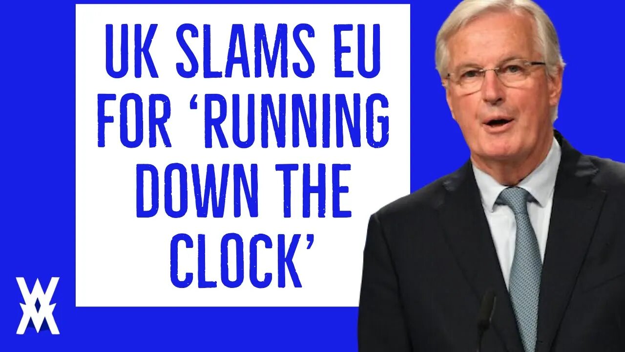 UK Slams EU For Running Down Clock
