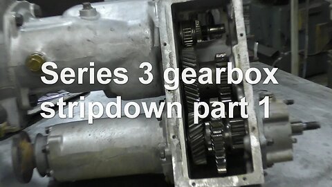 Series 3 gearbox stripdown part 1