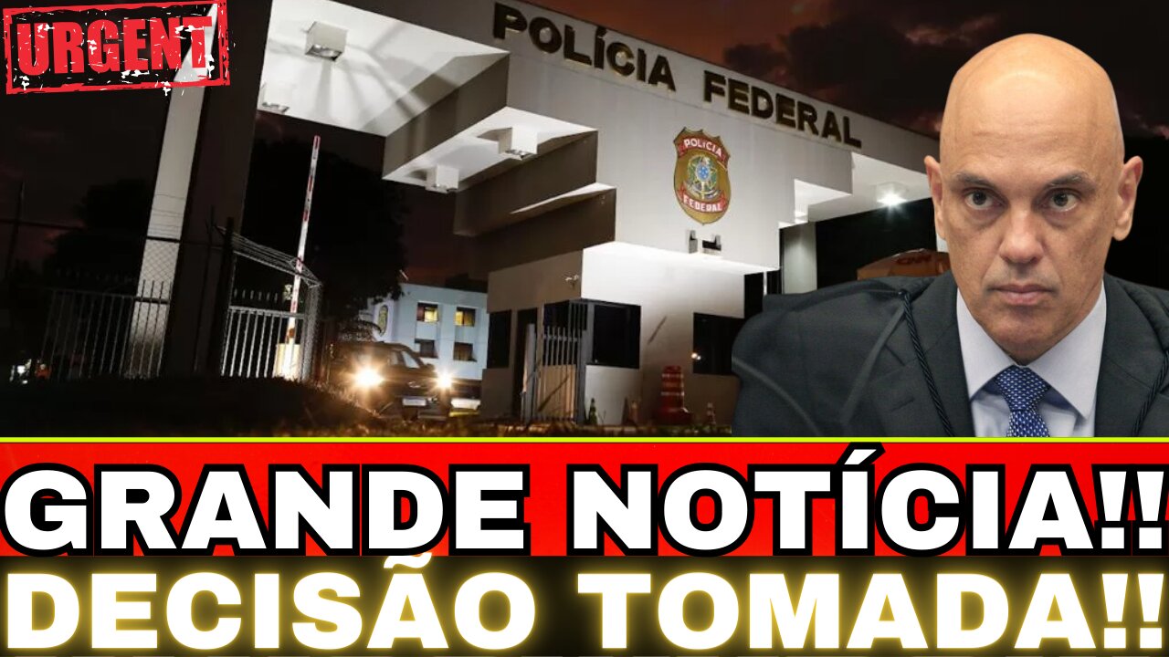 URGENTE!! PF TOMA DECISÃO AGORA!! GRANDE NOTÍCIA!! ACABOU....