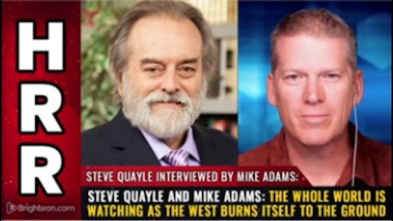 Steve Quayle and Mike Adams: World Watching West Burn To The Ground