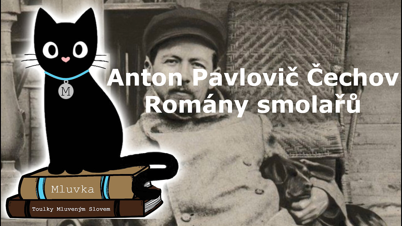 Anton Pavlovič Čechov - Romány smolařů (Povídka) (Mluvené slovo CZ)