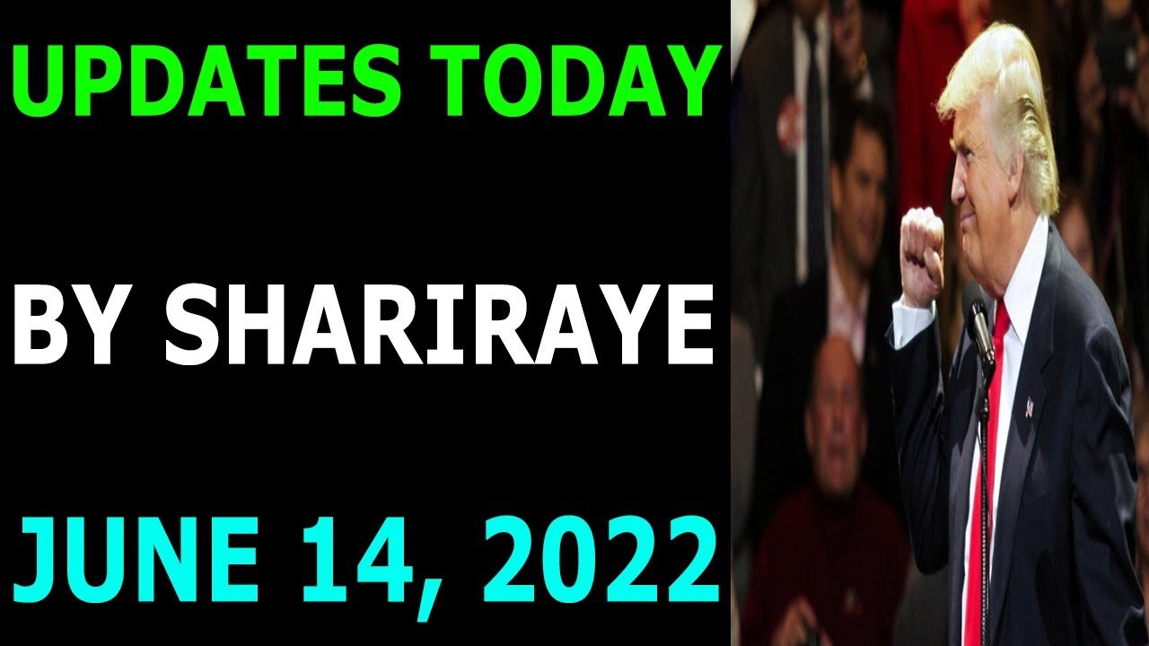 UPDATES TODAY BY SHARIRAYE JUNE 14, 2022 - TRUMP NEWS