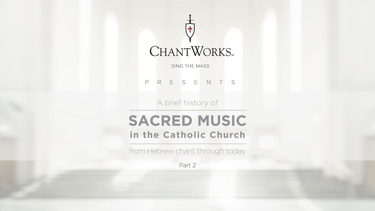 A brief history of Sacred Music in the Catholic Church, part 2