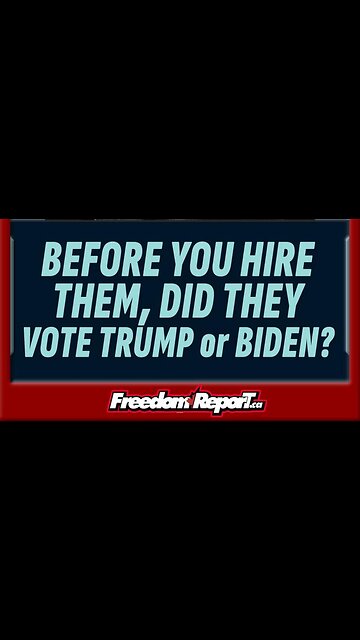 BEFORE YOU HIRE SOMEONE DID THEY VOTE FOR TRUMP OR BIDEN?