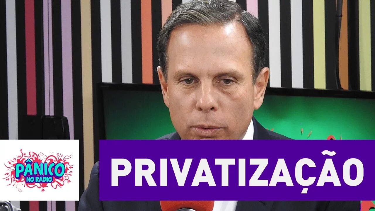 Privatização: João Doria explica as vantagens de seu plano | Pânico