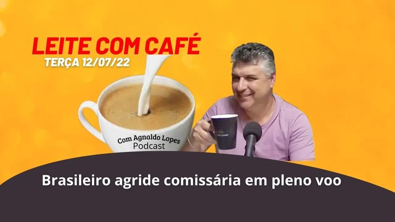 BRASILEIRO AGRlD£ COMISSÁRIA EM PLENO VOO - LEITE COM CAFÉ 12/07/22