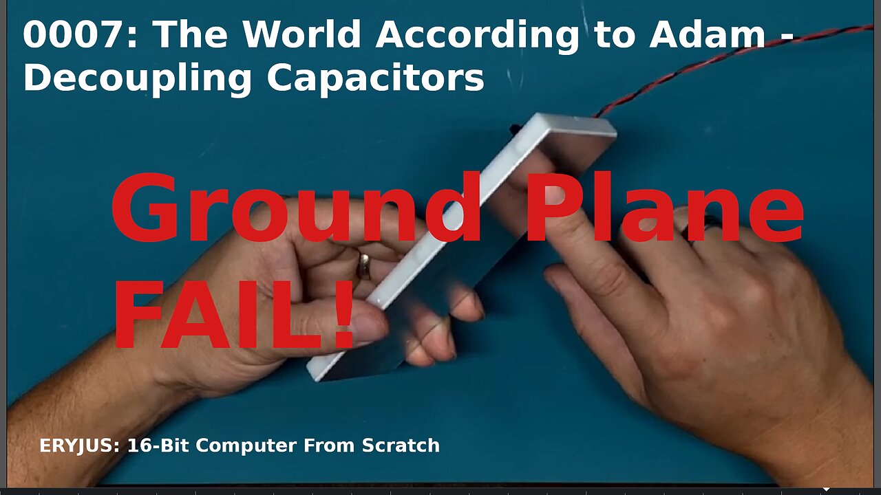 0007: The World According to Adam - Decoupling Capacitors | 16-Bit Computer From Scratch