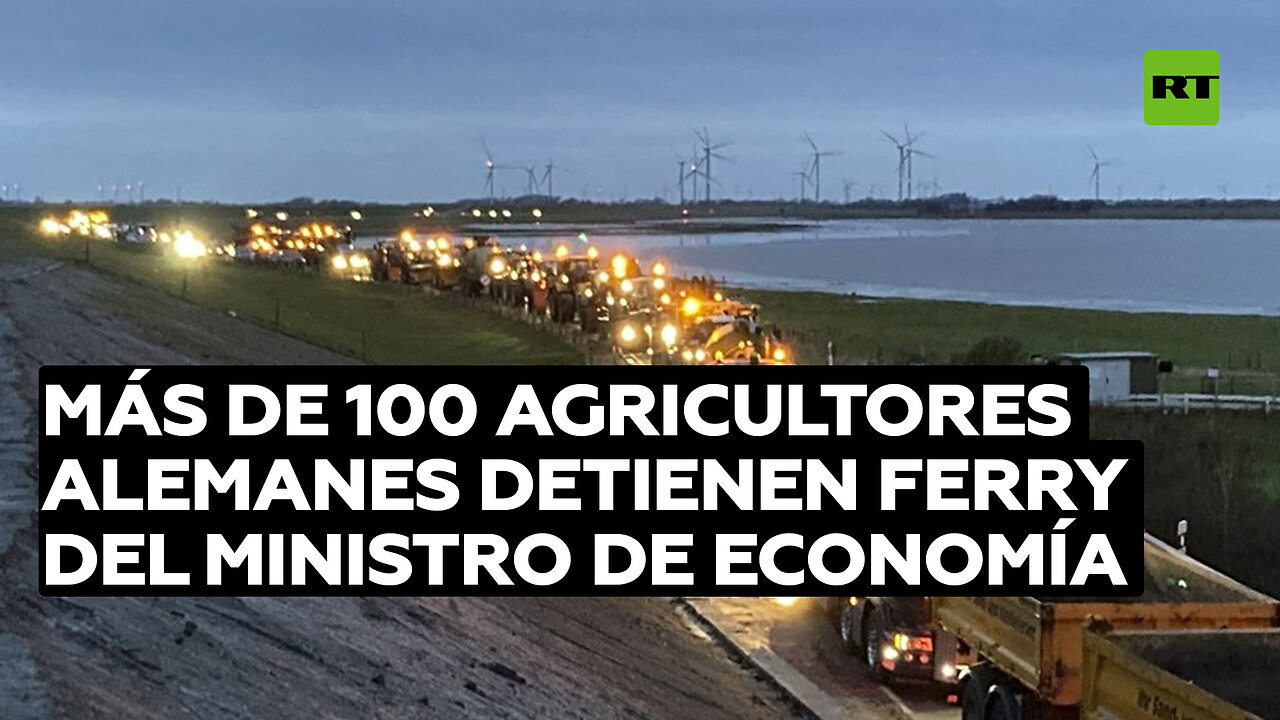 Más de 100 agricultores alemanes bloquean el arribo en ferry del ministro de Economía