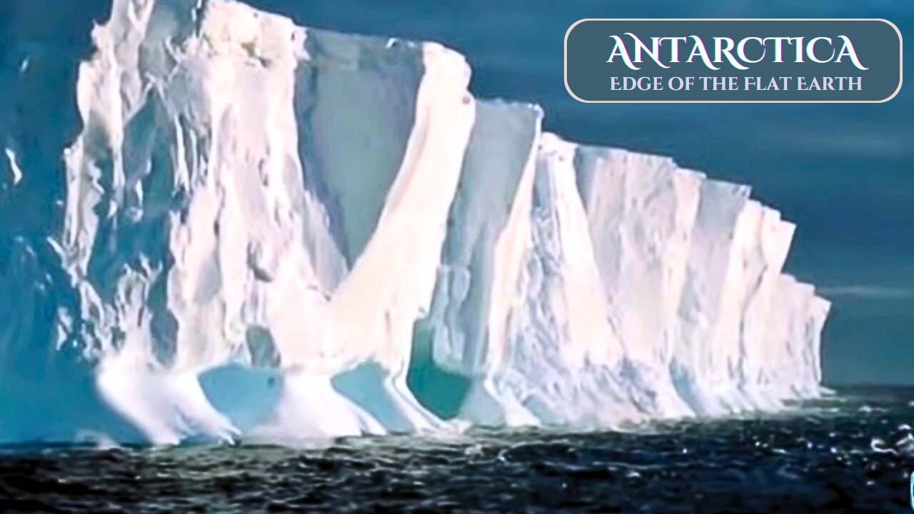 ANTARCTICA: Edge Of The Flat Earth