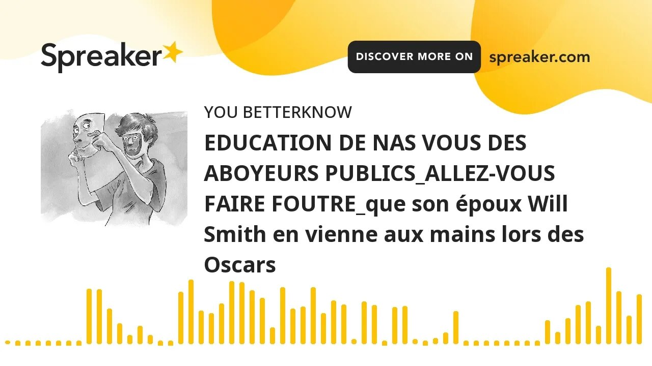 EDUCATION DE NAS VOUS DES ABOYEURS PUBLICS_ALLEZ-VOUS FAIRE FOUTRE_que son époux Will Smith en vienn