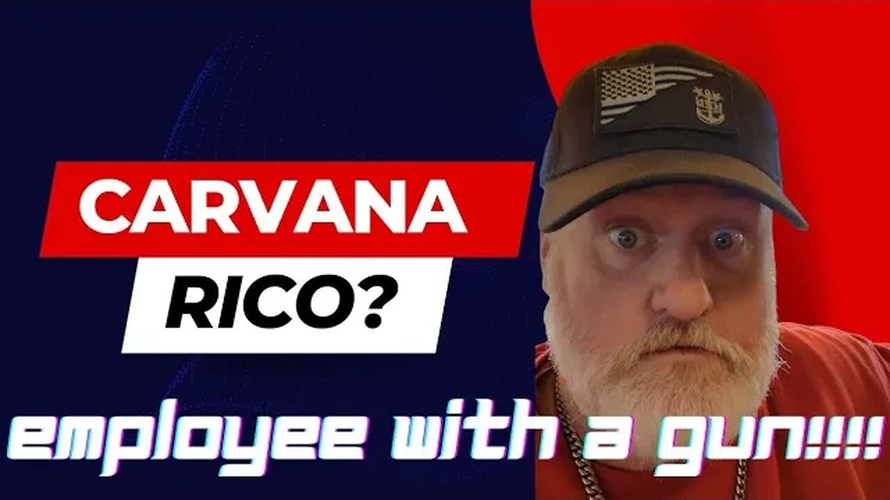 IS CARVANA A CRIMINAL ORGANIZATION? SENDS EMPLOYEE WITH GUN?