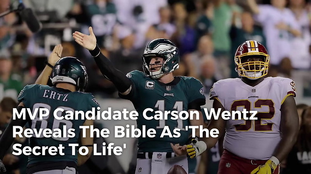 MVP Candidate Carson Wentz Reveals The Bible As 'The Secret To Life'