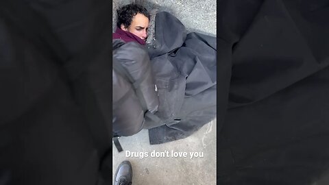 Drugs don't love you