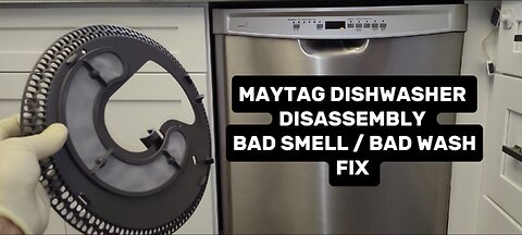 MAYTAG DISHWASHER DISASSEMBLY _ BAD SMELL _ BAD WASH FIX SOLVED