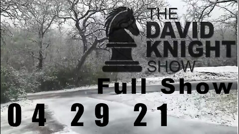 DAVID KNIGHT (Full Show) - 04_29_21 Thursday