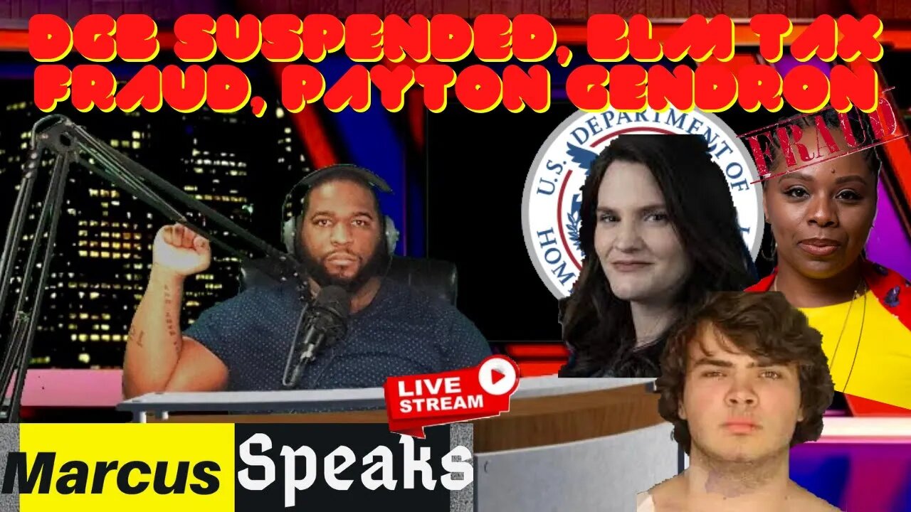 🔴 DGB Suspended, BLM Tax Fraud, Payton Gendron | Marcus Speaks Live 🎤📄