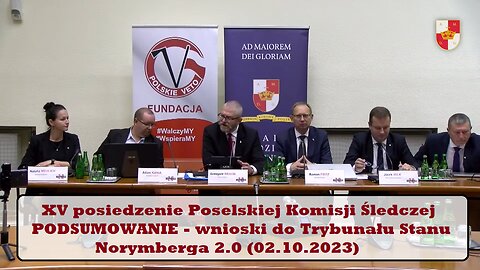 XV posiedzenie Poselskiej Komisji Śledczej. PODSUMOWANIE - wnioski do Trybunału Stanu. Norymberga 2.0 (02.10.2023)