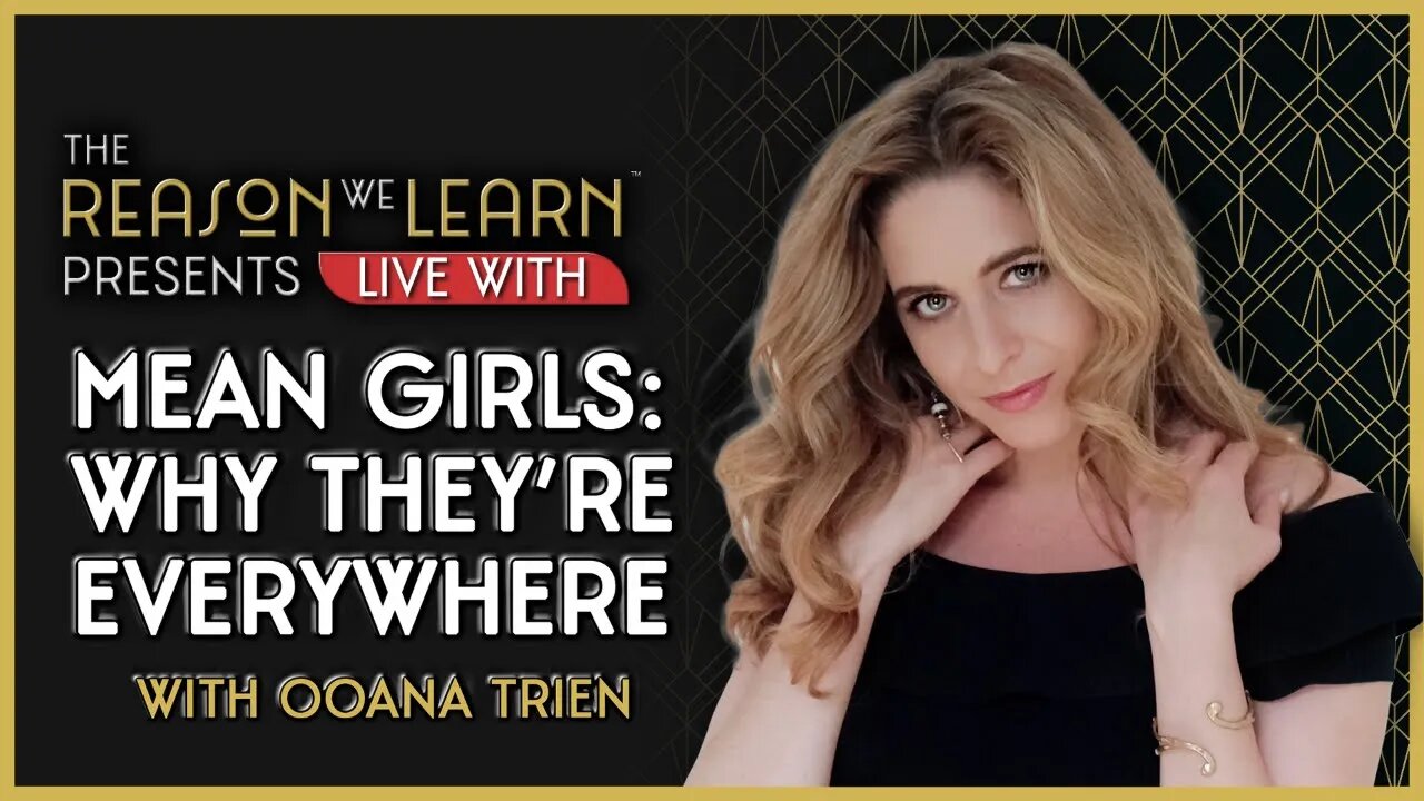 Mean Girls: Why They're Everywhere with Ooana Trien