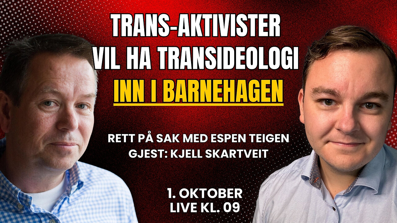 Transideologi har ingenting i barnehagen å gjøre | Rett på sak 1. oktober