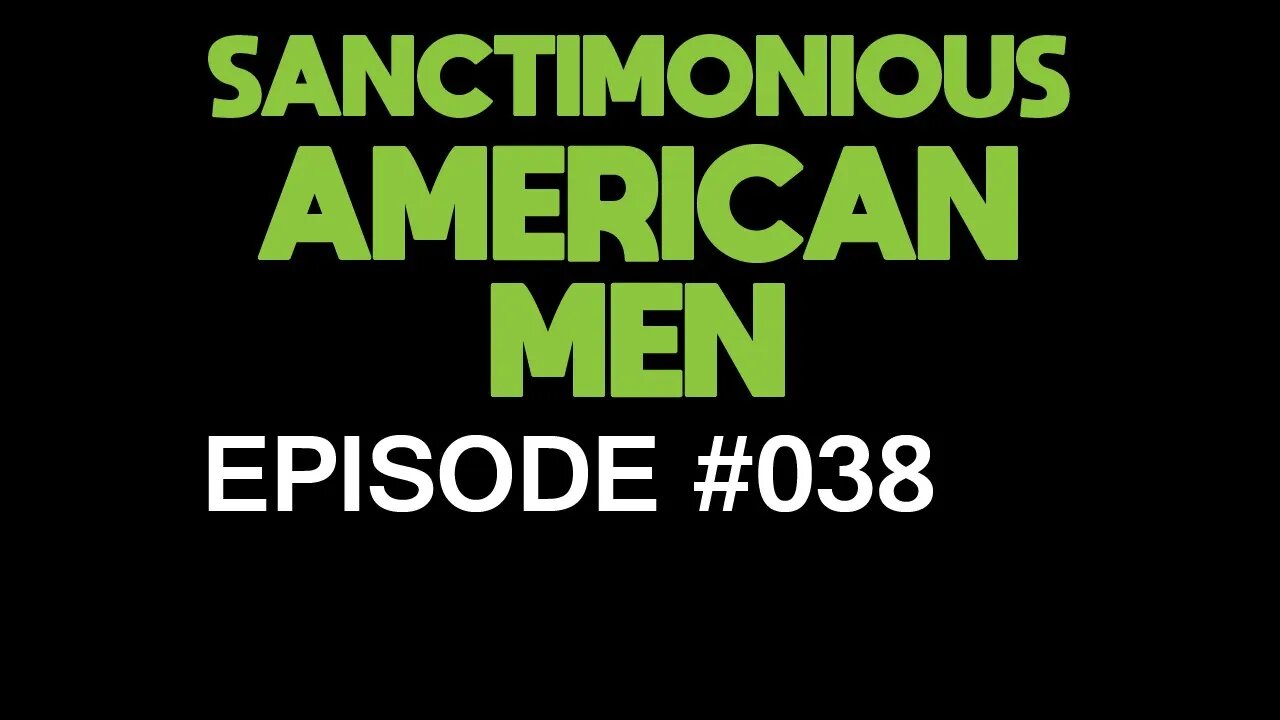 Sanctimonious American Men #38