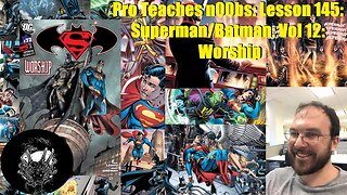 Pro Teaches n00bs: Lesson 145: Superman/Batman: Vol 12: Worship