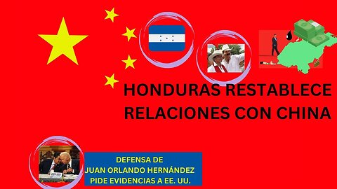 1) HONDURAS RESTABLECE RELACIONES CON CHINA, TAIWÁN Y EE. UU. PROTESTAN, 2) JOH PIDE EVIDENCIAS