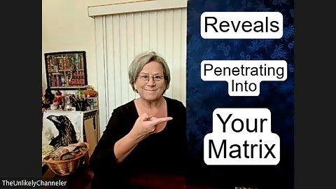 Reveals are Penetrating into Your Matrix!