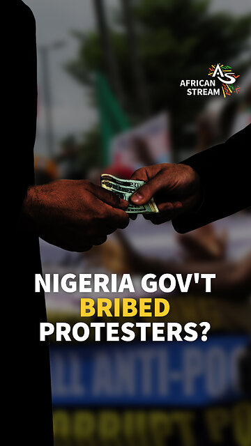 NIGERIA GOV’T BRIBED PROTESTERS?