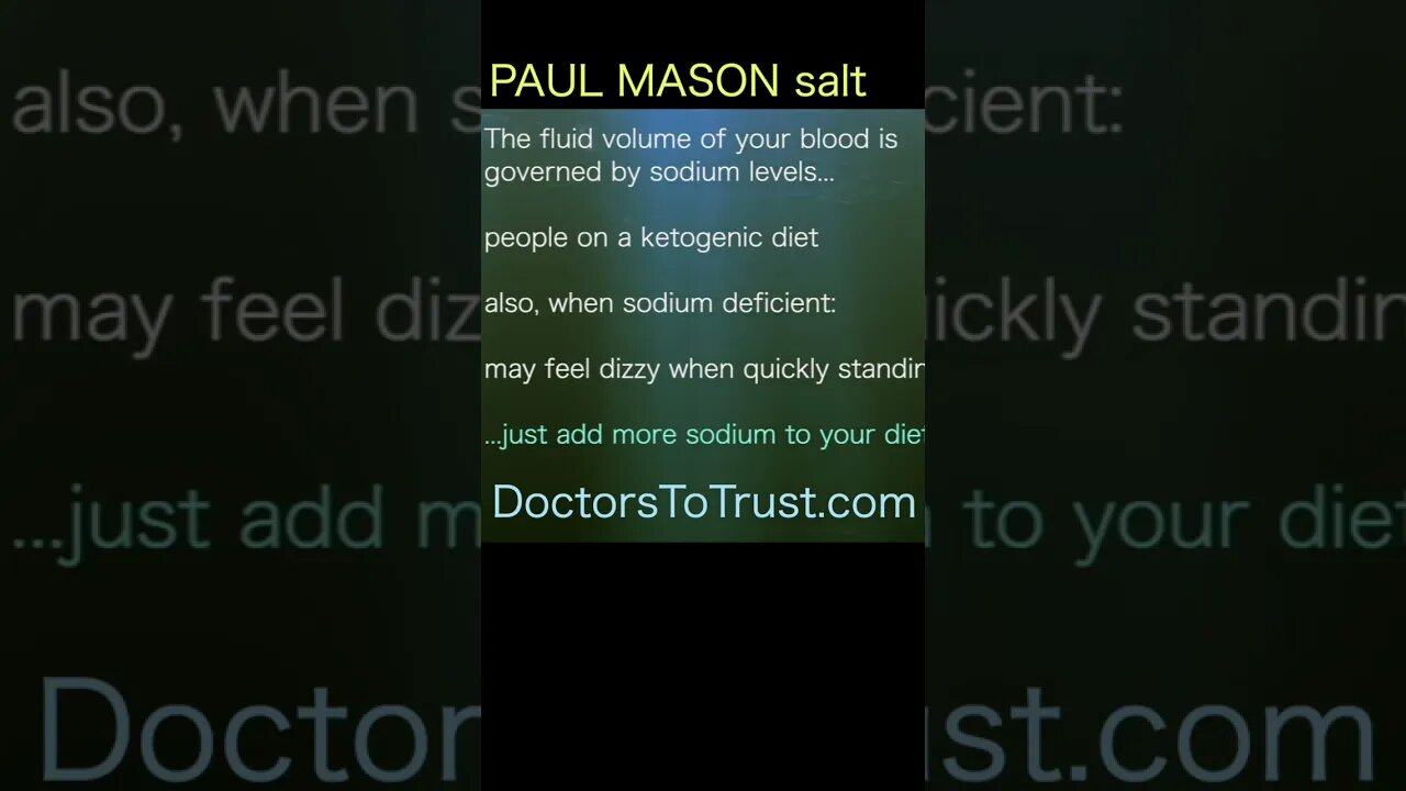 DR PAUL MASON. those on keto diet may find they need more salt...simply ADD MORE SALT to diet