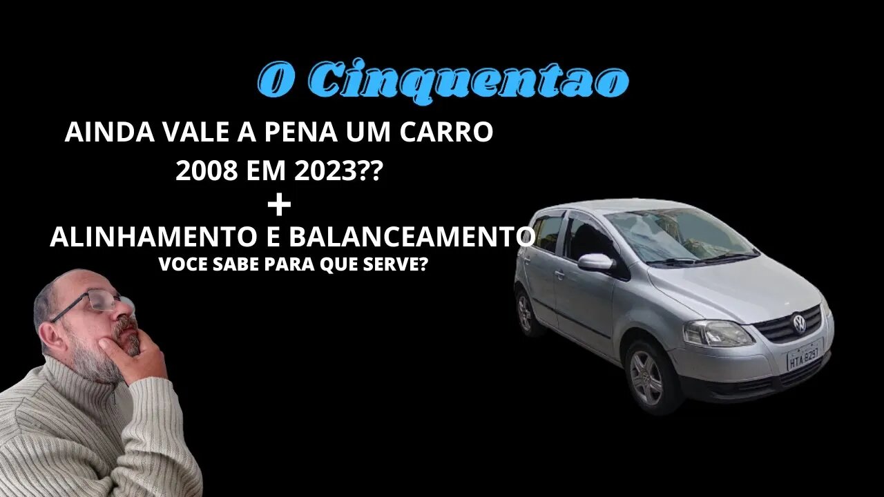 Ainda vale a pena um carro 2008 em 2023? #volkswagen #fox #ocinquentao