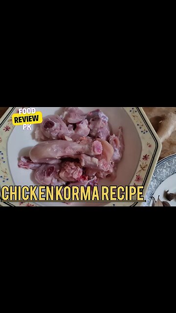 Chicken Korma Recipe : Step By Step Guide
