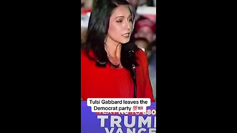 Tulsi Gabbard leaves the Democratic Party.